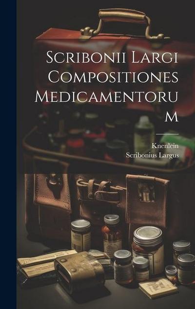 Scribonii Largi Compositiones Medicamentorum