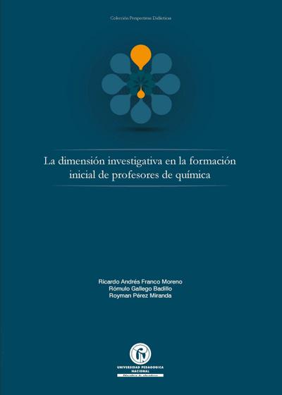 La dimensión investigativa en la formación inicial de profesores de química