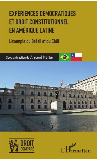 Experiences democratiques et droit constitutionnel en Amerique latine