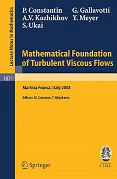 Mathematical Foundation of Turbulent Viscous Flows