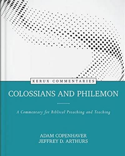 Colossians and Philemon - A Commentary for Biblical Preaching and Teaching