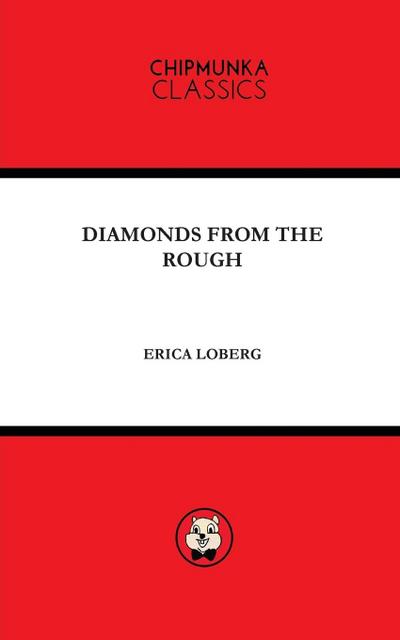 DIAMONDS FROM THE ROUGH