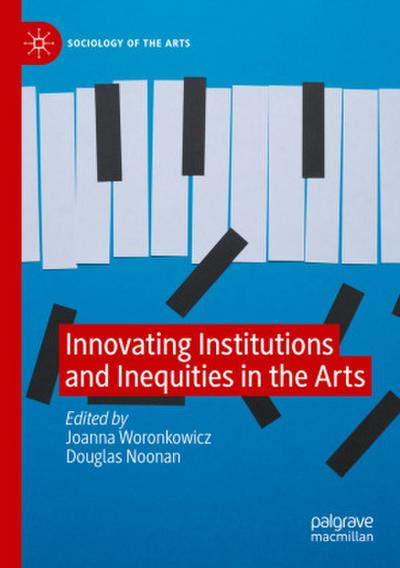 Innovating Institutions and Inequities in the Arts