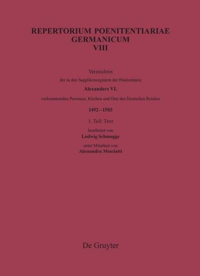 Verzeichnis der in den Supplikenregistern der Pönitentiarie Alexanders VI. vorkommenden Personen, Kirchen und Orte des Deutschen Reiches (1492-1503)