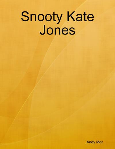 Snooty Kate Jones