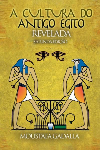 A Cultura Do Antigo Egito Revelada