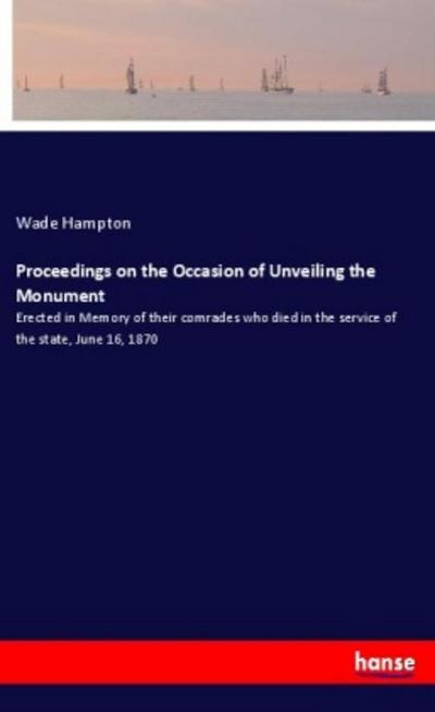 Proceedings on the Occasion of Unveiling the Monument