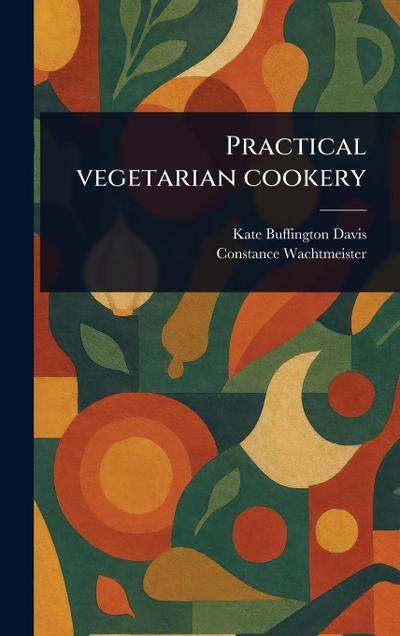 Practical Vegetarian Cookery