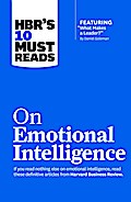 HBR’s 10 Must Reads on Emotional Intelligence (with featured article "What Makes a Leader?" by Daniel Goleman)(HBR’s 10 Must Reads)