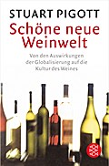 Schöne neue Weinwelt: Von den Auswirkungen der Globalisierung auf die Kultur des Weines