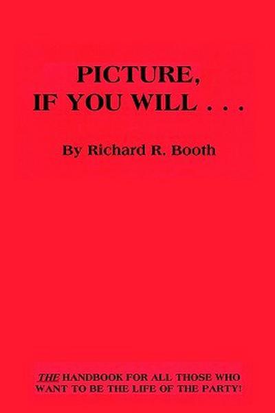 Picture, If You Will . . .