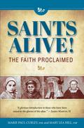 Saints Alive!: The Faith Proclaimed