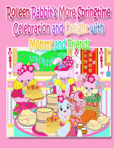 Rolleen Rabbit’s More Springtime Celebration and Delight with Mommy and Friends