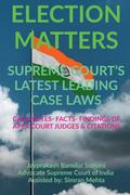 ’ELECTION MATTERS’ SUPREME COURT’S LATEST LEADING CASE LAWS