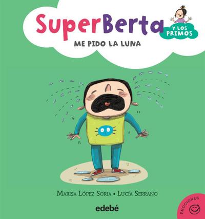 Súper Berta y los primos 4. Me pido la luna