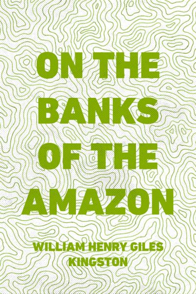 On the Banks of the Amazon