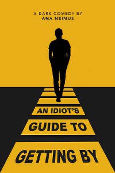 An Idiot’s Guide to Getting By