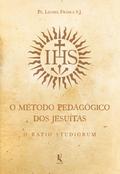 O método pedagógico dos jesuítas: O Ratio Studiorum