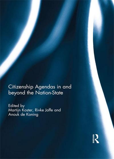 Citizenship Agendas in and beyond the Nation-State