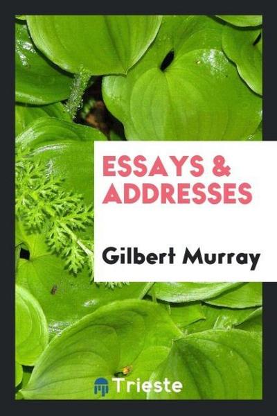 Essays & addresses