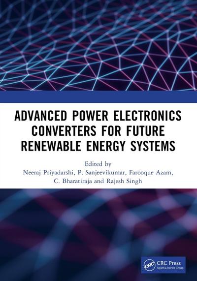 Advanced Power Electronics Converters for Future Renewable Energy Systems