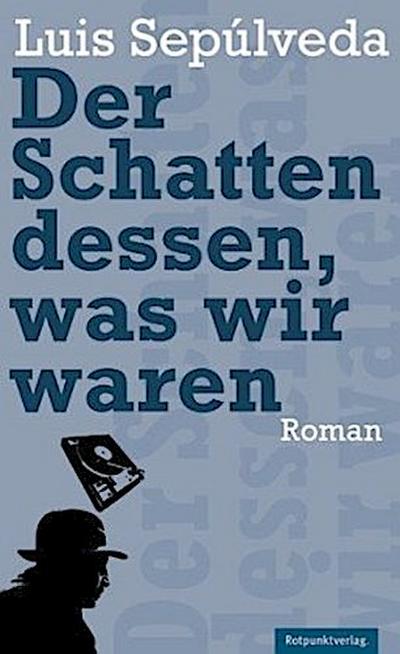 Der Schatten dessen, was wir waren