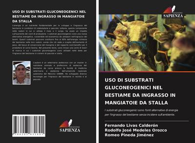 USO DI SUBSTRATI GLUCONEOGENICI NEL BESTIAME DA INGRASSO IN MANGIATOIE DA STALLA