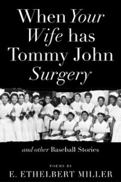 When Your Wife Has Tommy John Surgery and Other Baseball Stories