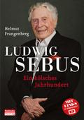 Ludwig Sebus - Ein kölsches Jahrhundert