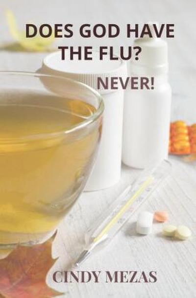 Does God have the flu?