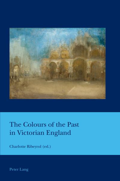 The Colours of the Past in Victorian England