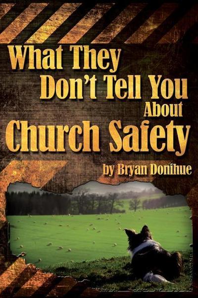 What They Don’t Tell You About Church Safety