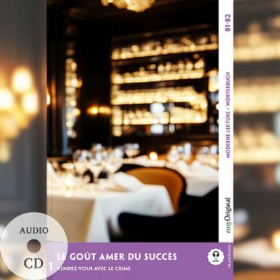Le Goût amer du succès - Französische Krimi-Lektüre B1-B2 (+ Audio-CD)