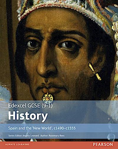 Edexcel GCSE (9-1) History Spain and the ’New World’, c1490-1555 Student Book
