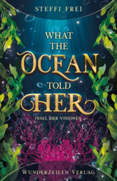 What the Ocean told her - Insel der Visionen