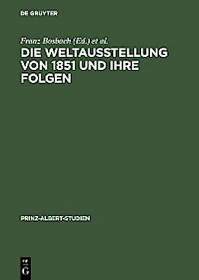 Die Weltausstellung von 1851 und ihre Folgen