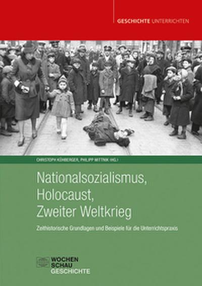 Nationalsozialismus, Holocaust, Zweiter Weltkrieg
