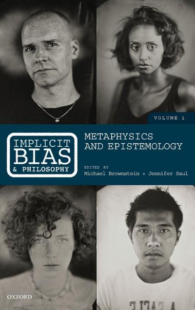 Implicit Bias and Philosophy, Volume 1
