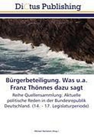 Bürgerbeteiligung. Was u.a. Franz Thönnes dazu sagt