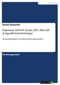Praktische ASP.NET Forms, MVC, Web API & SignalR Sicherheitstipps: Sicherheitsanalyse von Microsoft Komponenten Daniel Szameitat Author