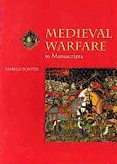 Medieval Warfare in Manuscripts