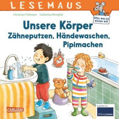 LESEMAUS 169: Unsere Körper - Zähneputzen, Händewaschen, Pipimachen