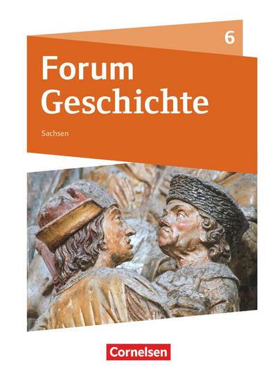 Forum Geschichte 6. Schuljahr - Gymnasium Sachsen - Schülerbuch