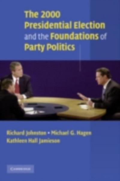 2000 Presidential Election and the Foundations of Party Politics
