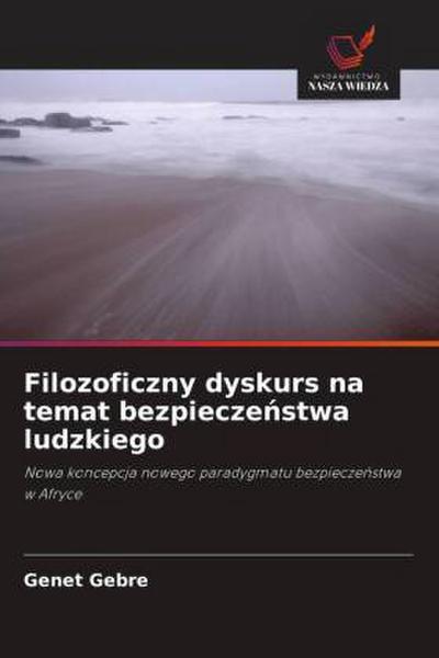 Filozoficzny dyskurs na temat bezpiecze¿stwa ludzkiego
