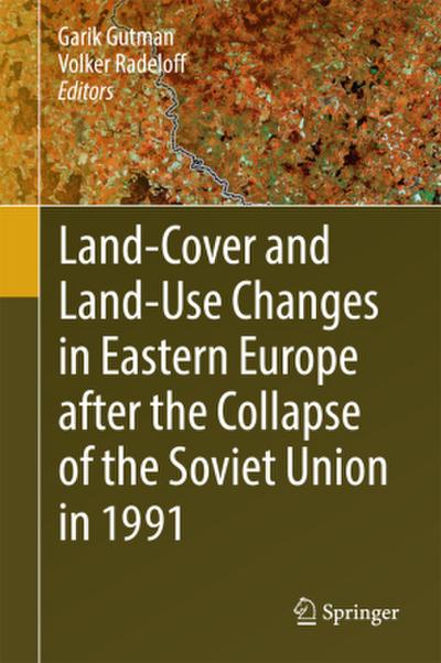 Land-Cover and Land-Use Changes in Eastern Europe after the Collapse of the Soviet Union in 1991