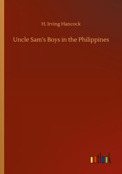 Uncle Sam’s Boys in the Philippines