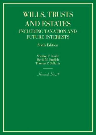 Wills, Trusts and Estates Including Taxation and Future Interests
