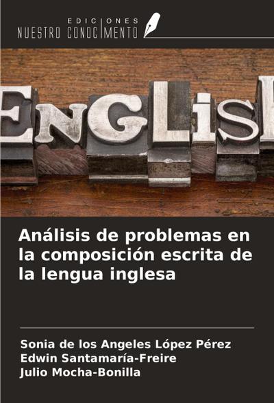 Análisis de problemas en la composición escrita de la lengua inglesa