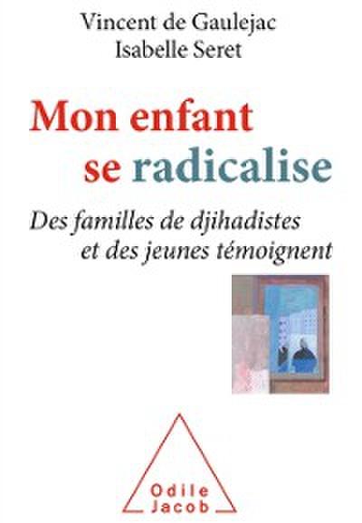 Mon enfant se radicalise